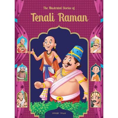  Tale of Tenali Raman! -  A Story of Wit and Wisdom Woven with Intrigue!